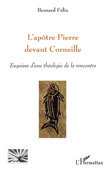 L'apôtre Pierre devant Corneille : esquisse d'une théologie de la rencontre