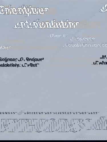 Génétique et évolution. Vol. 2. L'espèce, l'évolution moléculaire