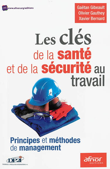 Couverture de Les clés de la santé et de la sécurité au travail : principes et méthodes de management