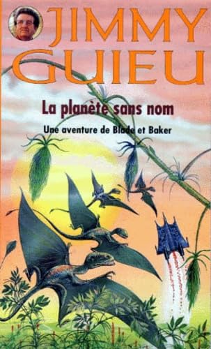 La Planète sans nom. Une aventure de Blade et Baker