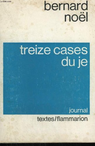 Couverture de Treize cases du je par Bernard Noël