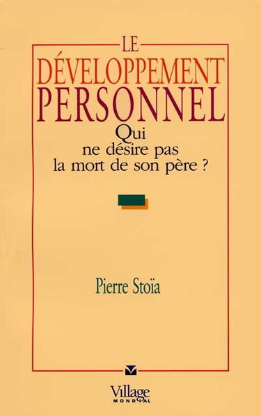 Le développement personnel : qui ne désire pas la mort de son père ?