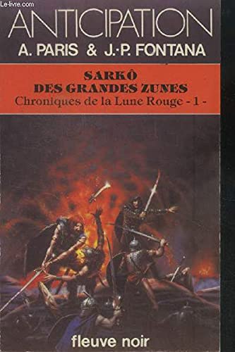 Chroniques de la lune rouge. Vol. 1. Sarkô des grandes zunes