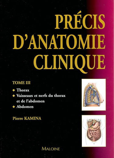 Précis d'anatomie clinique. Vol. 3. Thorax, vaisseaux et nerfs du thorax et de l'abdomen, abdomen