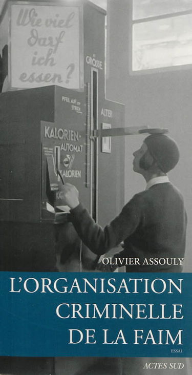 L'organisation criminelle de la faim : essai