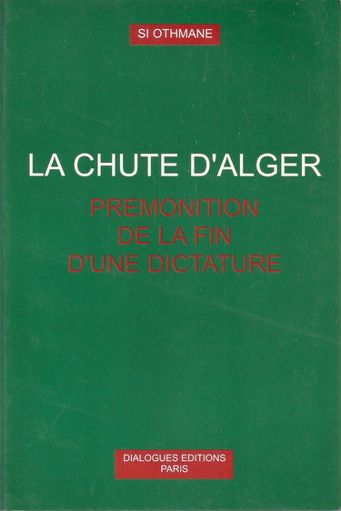 La chute d'Alger: Prémonition de la fin d'une dictature