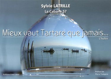 Mieux vaut Tartare que jamais...: L'huître