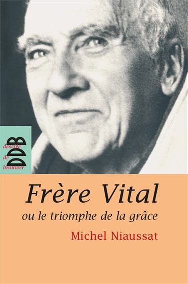 Frère Vital ou Le triomphe de la grâce