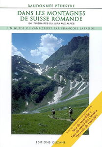 Dans les montagnes de Suisse romande : 100 itinéraires de randonnée pédestre du Jura aux Alpes