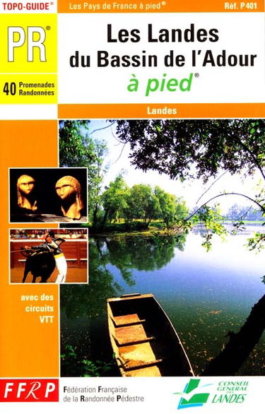 Les Landes du bassin de l'Adour à pied : 40 promenades et randonnées