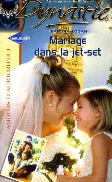 La saga de DeWilde. Mariage dans la jet-set