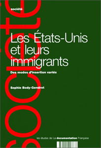 Les Etats-Unis et leurs immigrants : des modes d'insertion variés
