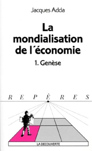 La mondialisation de l'économie tome 1 : Genèse