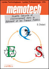 Mémotech : qualité, sécurité, environnement dans le BTP : bac professionnel, BTS, écoles d'ingénieurs, filières bâtiment et travaux publics, chefs d'entreprises, formation continue, apprentissage