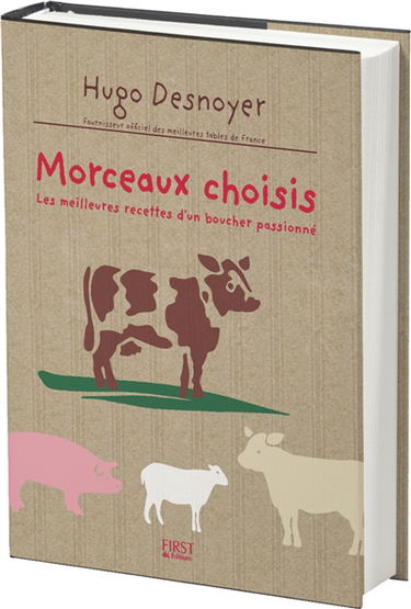 Morceaux choisis : les meilleures recettes d'un boucher passionné