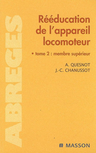 Rééducation de l'appareil locomoteur : du grand enfant à l'adulte. Vol. 2. Membre supérieur