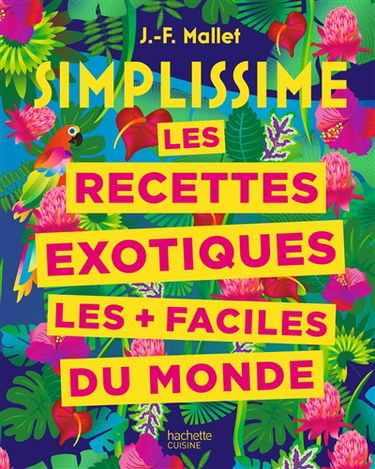 Simplissime : les recettes exotiques les + faciles du monde