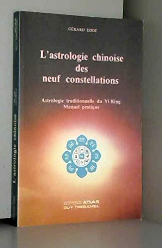 L'Astrologie chinoise des neuf constellations : astrologie traditionnelle du Yi king, manuel pratique