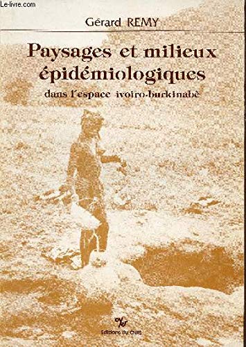 Paysages et Milieux Epidemiologiques Dans l'Espace Ivoiro