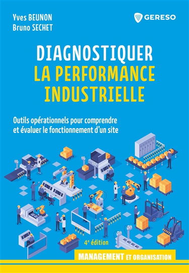 Diagnostiquer la performance industrielle : outils opérationnels pour comprendre et évaluer le fonctionnement d'un site