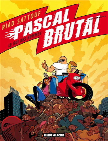 Pascal Brutal. Vol. 4. Le roi des hommes