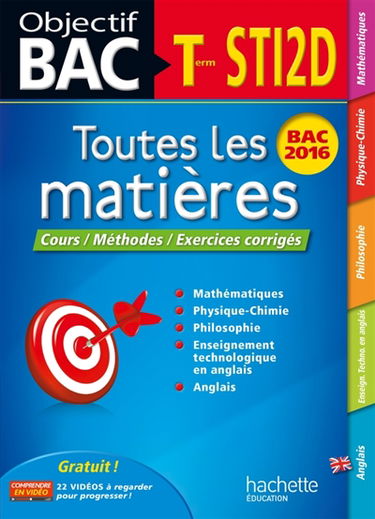Toutes les matières, terminale STI2D : cours, méthodes, exercices corrigés : bac 2016