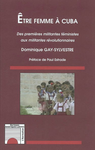 Etre femme à Cuba : des premières militantes féministes aux militantes révolutionnaires