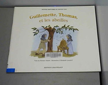 Guillemette, Thomas et les abeilles (Petites histoires du Moyen âge)