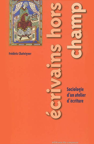 Couverture de Ecrivains hors champ : sociologie d'un atelier d'écriture
