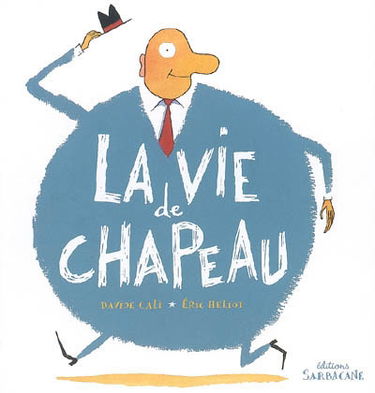 La vie de chapeau : 10 histoires à ne plus savoir où donner de la tête