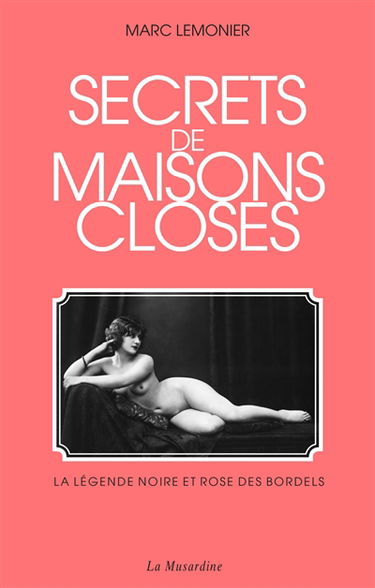 Secrets de maisons closes : la légende noire et rose des bordels