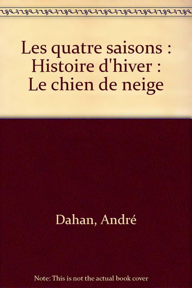 Les Quatre saisons. Vol. 4. Histoire d'hiver : le chien de neige