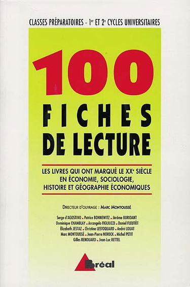 100 fiches de lecture : les livres qui ont marqué le XXe siècle en économie, sociologie, histoire et géographie économiques : classes préparatoires économiques et commerciales, 1er et 2e cycles universitaires