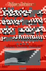 Histoire intérieure du Parti communiste : 04 : 1920-1982: biographies, chronologie, bibliographie
