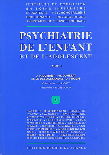 Psychiatrie de l'enfant et de l'adolescent. Vol. 1