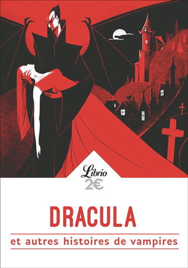 Dracula : et autres histoires de vampires : de Goethe à Lovecraft, huit histoires de vampires