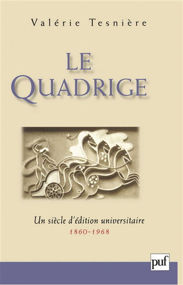 Le Quadrige : un siècle d'édition universitaire 1860-1968