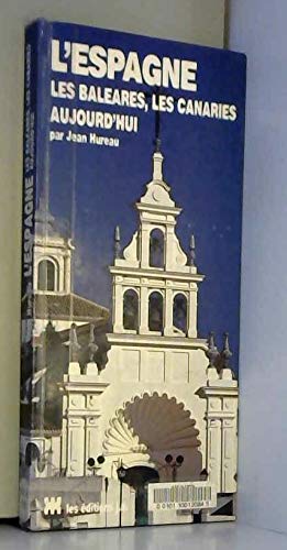 Espagne Baleares et Canaries Aujourd'Hui