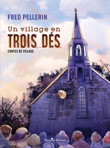 Un village en trois dés : contes de village