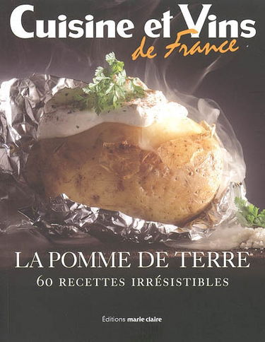 La pomme de terre : 60 recettes irrésistibles
