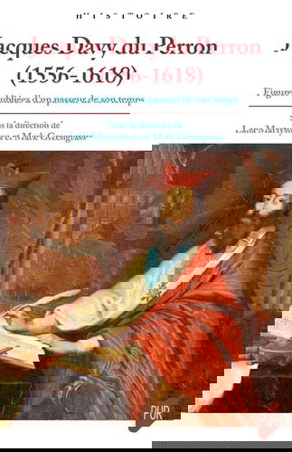 Jacques Davy du Perron (1556-1618) : figures oubliées d'un passeur de son temps