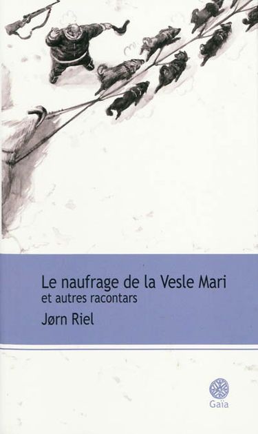 Le naufrage de la Vesle Mari : et autres racontars