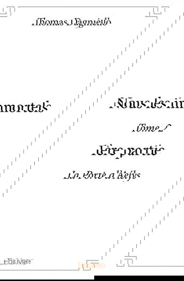 Nous les immortels : La Porte d’Aélys