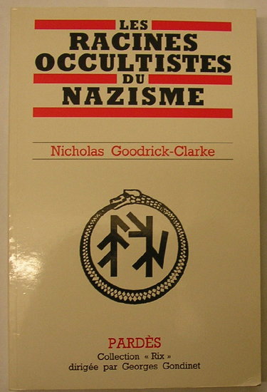 Les racines occultistes du nazisme : les aryosophistes en Autriche et en Allemagne, 1890-1935