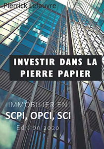 Investir dans la pierre papier: immoblier en SCPI, OPCI, SCI