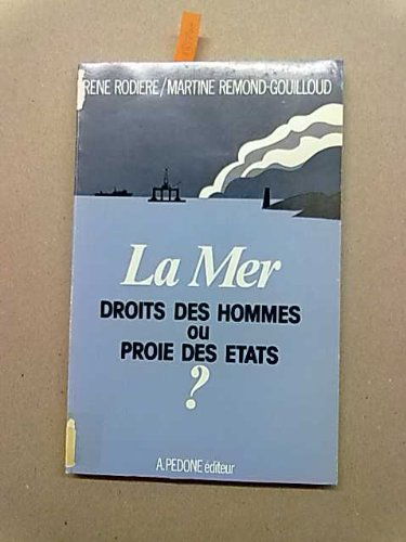 La Mer : Droits des hommes ou proie des Etats ?