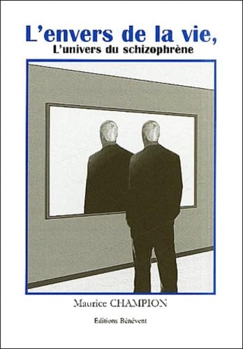L'envers de la vie: L'univers du schizophrène