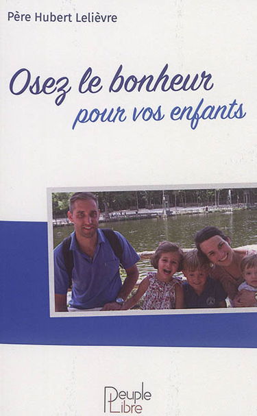Osez le bonheur pour vos enfants