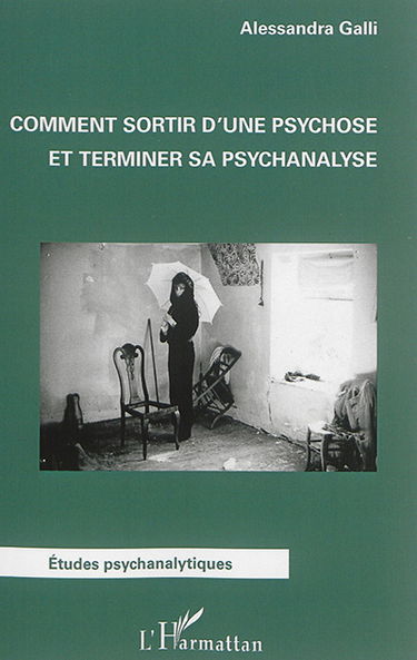 Comment sortir d'une psychose et terminer sa psychanalyse