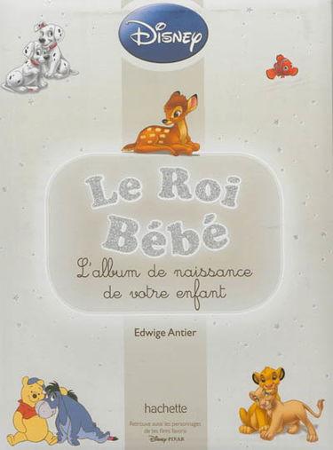 Le roi bébé : l'album de naissance de votre enfant
